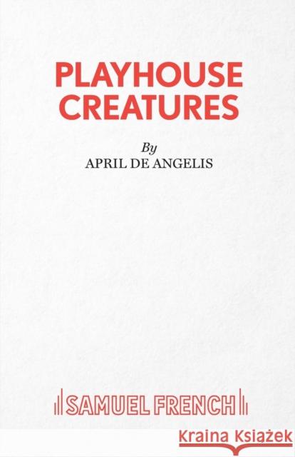 Playhouse Creatures April De Angelis 9780573130076  - książka