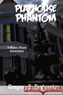 Playhouse Phantom: A Bayou Boys Adventure MR Gregory Zschomler 9781491275306 Createspace Independent Publishing Platform - książka