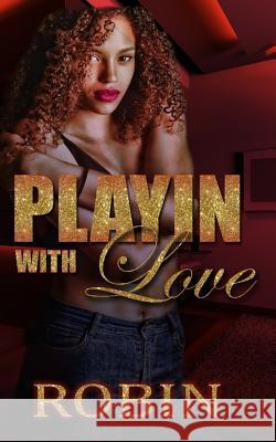 Playin with Love Robin 9781974318582 Createspace Independent Publishing Platform - książka