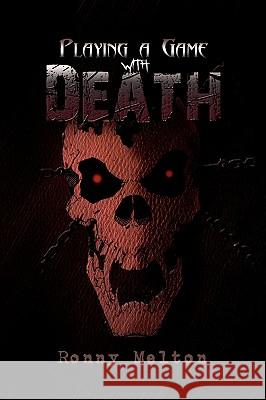 Playing a Game with Death Ronny Melton 9781441536648 Xlibris Corporation - książka