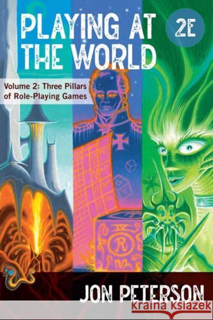 Playing at the World, 2E, Volume 2: Three Pillars of Role-Playing Games Jon Peterson 9780262552318 MIT Press Ltd - książka
