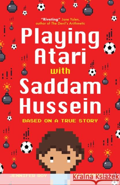 Playing Atari with Saddam Hussein: Based on a True Story Jennifer Roy 9781786074669  - książka