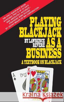 Playing Blackjack as a Business Lawrence Revere 9781638231158 www.bnpublishing.com - książka