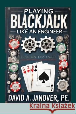 Playing Blackjack Like an Engineer David A. Janove 9781967623457 Kinetic Digital Publishers - książka