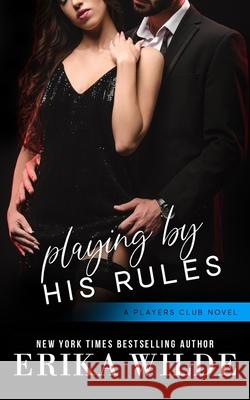 Playing by his Rules Wilde Erika Wilde 9798520900696 Independently published - książka