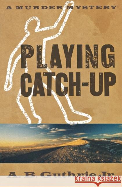 Playing Catch-Up A. B. Guthri 9780803230309 Bison Books - książka