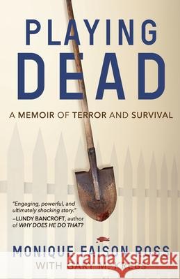 Playing Dead: A Memoir of Terror and Survival Monique Faiso Gary Krebs 9781948239332 Wildblue Press - książka