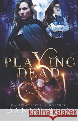 Playing Dead: A Novel of The Black Pages Whitton Frank Mark Meer Lauren Bancroft 9781513661292 Danny Bell - książka