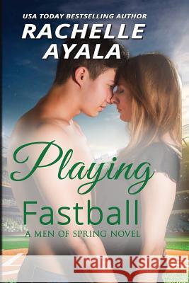 Playing Fastball Rachelle Ayala 9781720467748 Createspace Independent Publishing Platform - książka