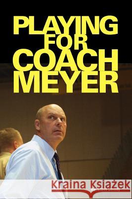 Playing for Coach Meyer Steve Smiley Trafford Publishing 9781412072502 Trafford Publishing - książka