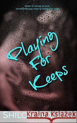 Playing for Keeps Shiloh Walker 9781727226867 Createspace Independent Publishing Platform - książka