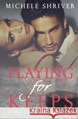 Playing for Keeps: A Men of the Ice Novella Michele Shriver 9781508679882 Createspace - książka