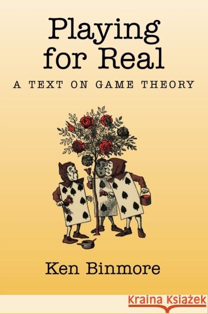 Playing for Real: A Text on Game Theory Binmore, Ken 9780195300574 Oxford University Press, USA - książka