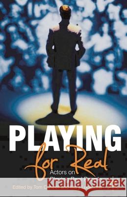 Playing for Real: Actors on Playing Real People Cantrell, Tom 9780230230422  - książka