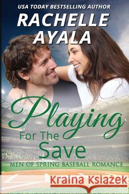 Playing for the Save Rachelle Ayala 9781545411896 Createspace Independent Publishing Platform - książka