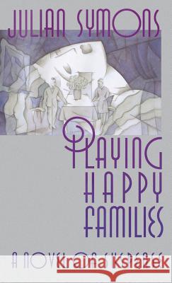 Playing Happy Families Julian Symons 9780892965786 Mysterious Press - książka