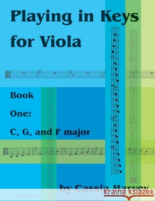 Playing in Keys for Viola, Book One: C, G, and F Major Cassia Harvey 9781635230383 C. Harvey Publications - książka