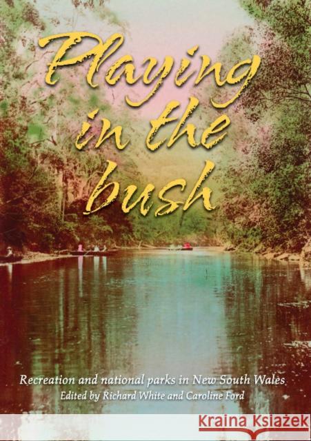 Playing in the Bush  9781743320020 Sydney University Press - książka