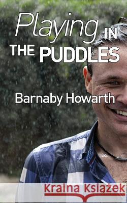 Playing in the Puddles Barnaby Howarth 9781925219814 Moshpit Publishing - książka