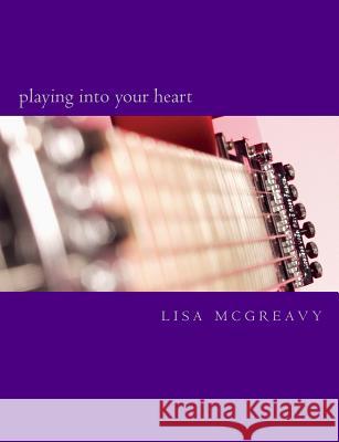 playing into your heart McGreavy, Lisa 9781508485872 Createspace - książka