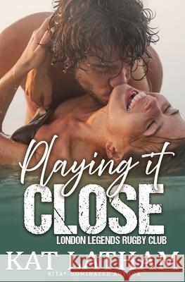 Playing It Close Kat Latham 9789083154008 Agony and Hope Publishing - książka