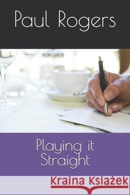 Playing it Straight Rogers Paul Rogers 9798836512743 Independently published - książka