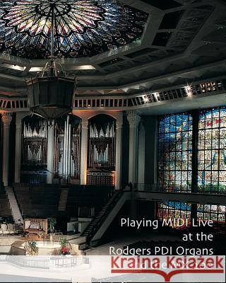 Playing MIDI Live At The Rodgers PDI Organs and the MX-200 Jones Aago, Noel 9781449541538 Createspace - książka