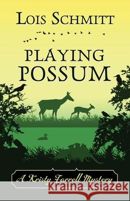 Playing Possum Lois Schmitt 9781645993049 Encircle Publications, LLC - książka