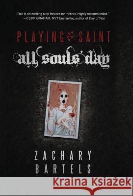 Playing Saint All Souls' Day Bartels, Zachary 9780983078371 Gut Check Press - książka