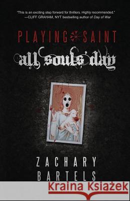 Playing Saint All Souls' Day Zachary Bartels   9780983078395 Gut Check Press - książka