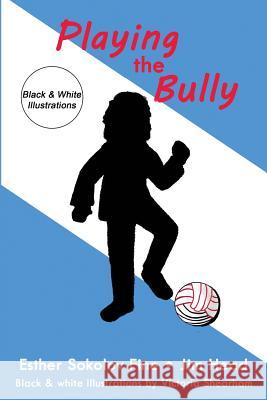 Playing the Bully: (Black & White Illustrations) Head, Jim 9780988066595 Join in Press - książka