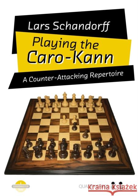 Playing the Caro-Kann: A Counter-Attacking Repertoire Lars Schandorff 9781784831158 Quality Chess UK LLP - książka