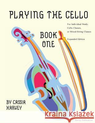 Playing the Cello, Book One Cassia Harvey 9781635231311 C. Harvey Publications - książka