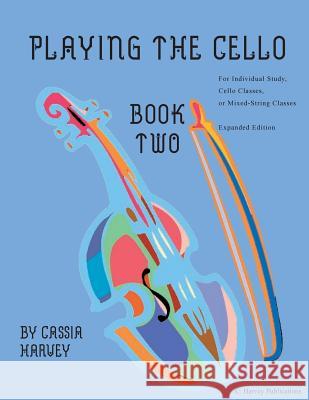 Playing the Cello, Book Two Cassia Harvey 9781635230222 C. Harvey Publications - książka