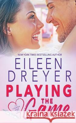 Playing the Game Eileen Dreyer   9781648392795 Oliver-Heber Books - książka