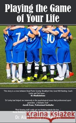 Playing the Game of Your Life Alan Curley 9781800314658 New Generation Publishing - książka