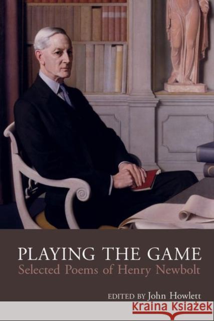 Playing the Game: Selected Poems of Henry Newbolt  9781789761368 Liverpool University Press - książka