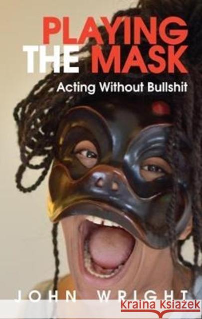 Playing the Mask: Acting Without Bullshit  9781854595805 Nick Hern Books - książka