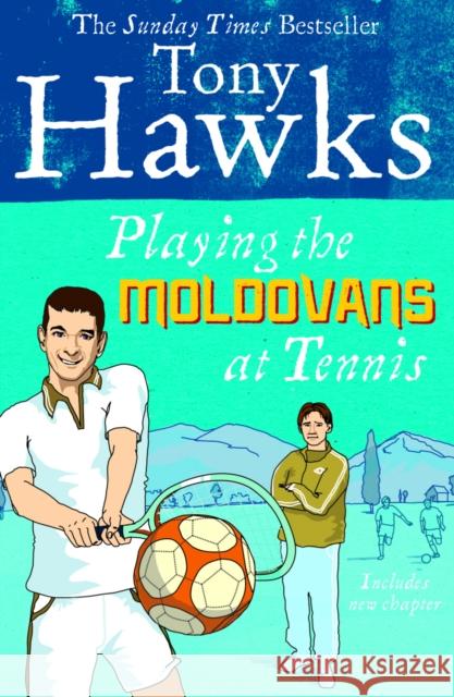 Playing the Moldovans at Tennis Tony Hawks 9780091920357 Ebury Publishing - książka