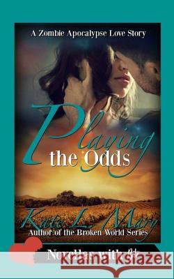 Playing the Odds Kate L. Mary 9781542724739 Createspace Independent Publishing Platform - książka