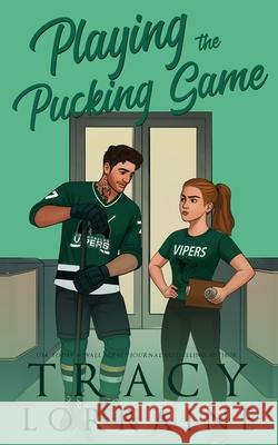 Playing the Pucking Game: A Forbidden Brother's Best Friend Ice Hockey Romance Tracy Lorraine 9781837100569 Tracy Lorraine - książka