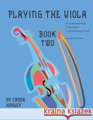 Playing the Viola, Book Two Cassia Harvey 9781635230215 C. Harvey Publications - książka