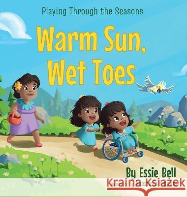 Playing Through the Seasons: Warm Sun, Wet Toes Bell, Essie 9798985780536 Shannon Bell - książka