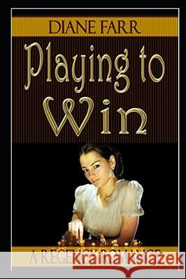 Playing to Win Diane Farr 9781466296633 Createspace - książka