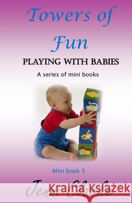 Playing with Babies mini book 5 Towers of Fun Jenni Clarke 9781515023081 Createspace Independent Publishing Platform - książka