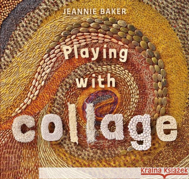 Playing with Collage Jeannie Baker Jeannie Baker  9781406378665 Walker Books Ltd - książka