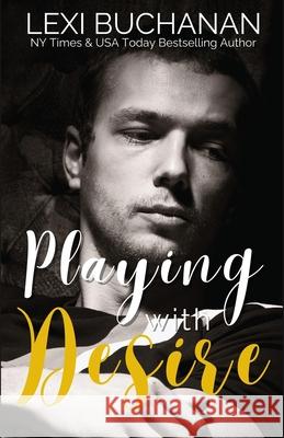 Playing with Desire Lexi Buchanan 9781918152203 Hfca Publishing House - książka