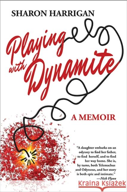 Playing with Dynamite Sharon Harrigan 9780299335045 University of Wisconsin Press - książka