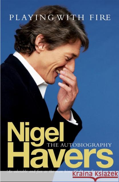 Playing With Fire Nigel Havers 9780755314614 HEADLINE PUBLISHING GROUP - książka