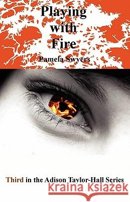 Playing with Fire Pamela Swyers 9780984311347 Swyers Publishing - książka